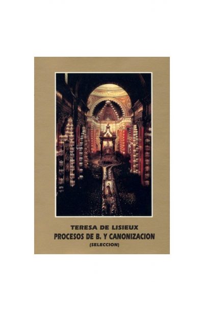 Santa Teresa de Lisieux. Procesos de Beatificación y Canonización