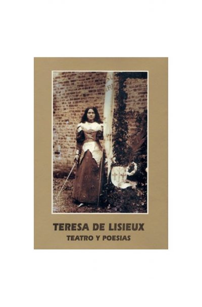 Santa Teresa de Lisieux. Teatro y Poesía
