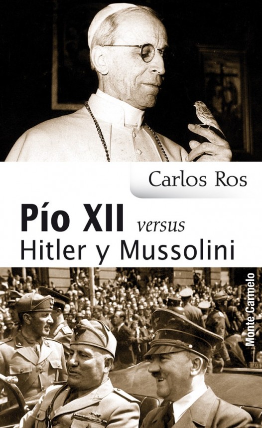 Pío XII versus Hitler y Mussolini