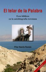 el-telar-de-la-palabra-ecos-biblicos-en-la-autobiografia-teresiana
